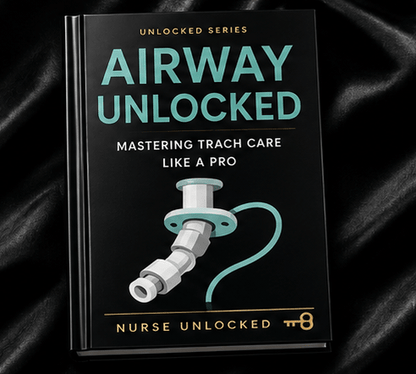 Airway Unlocked: Mastering Trach Care Like a Pro eBook - Nurse Unlocked