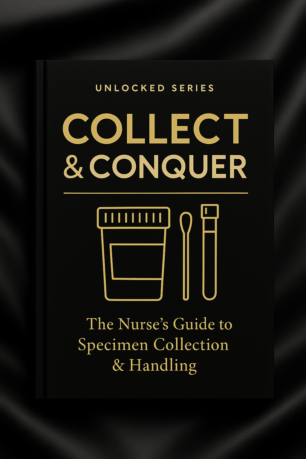 Collect & Conquer: The Nurse's Guide to Specimen Collection and Handling - Nurse Unlocked