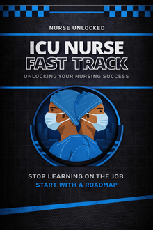 ICU Nurse Fast Track eBook– Your Critical Care Roadmap - Nurse Unlocked