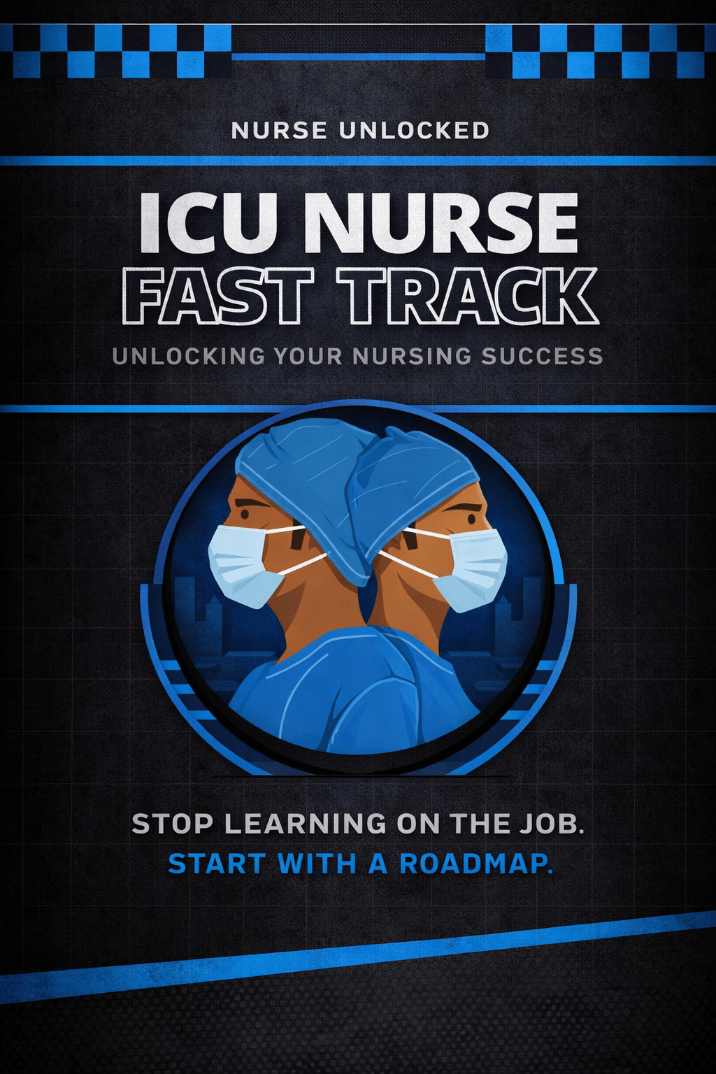 ICU Nurse Fast Track eBook– Your Critical Care Roadmap - Nurse Unlocked