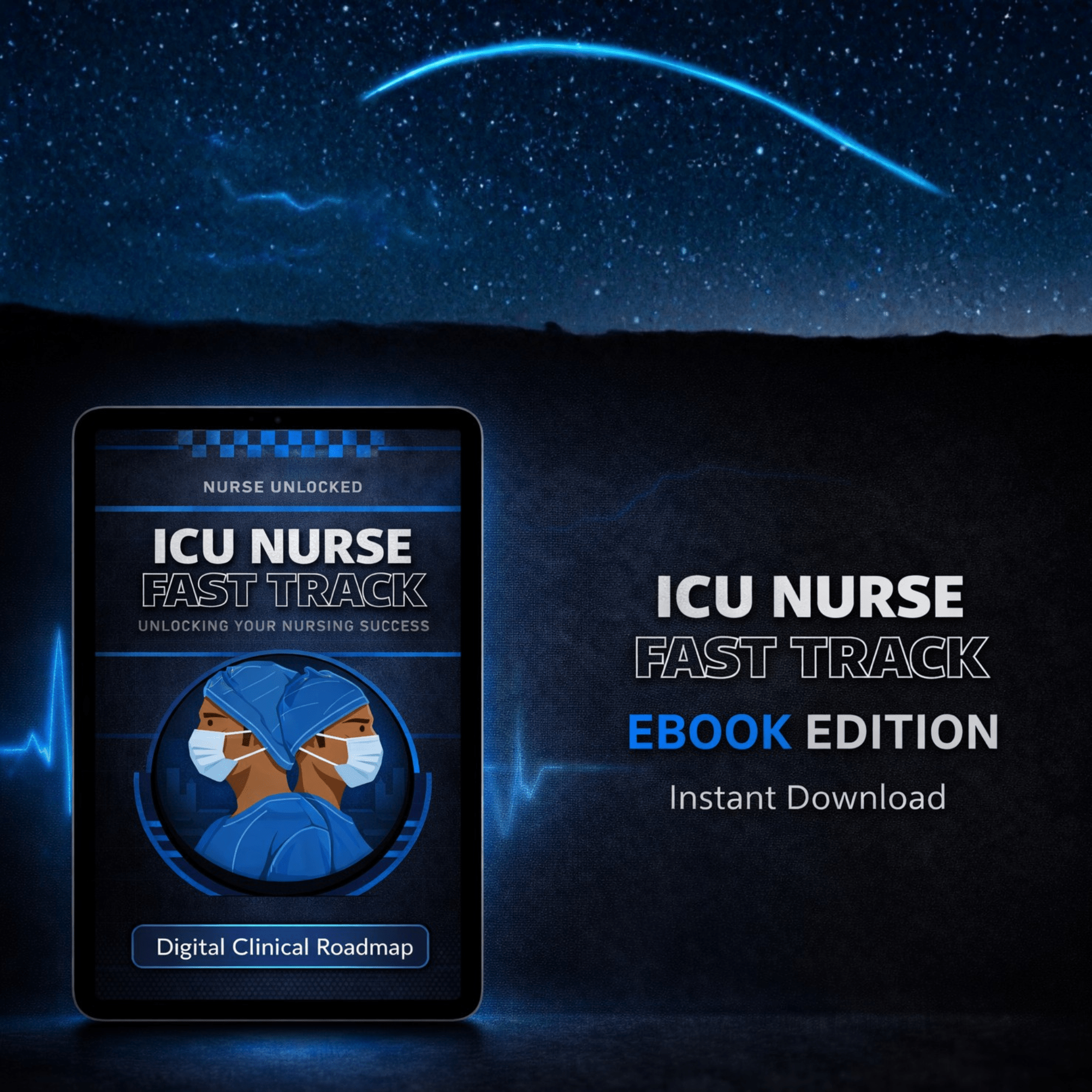 ICU Nurse Fast Track eBook– Your Critical Care Roadmap - Nurse Unlocked