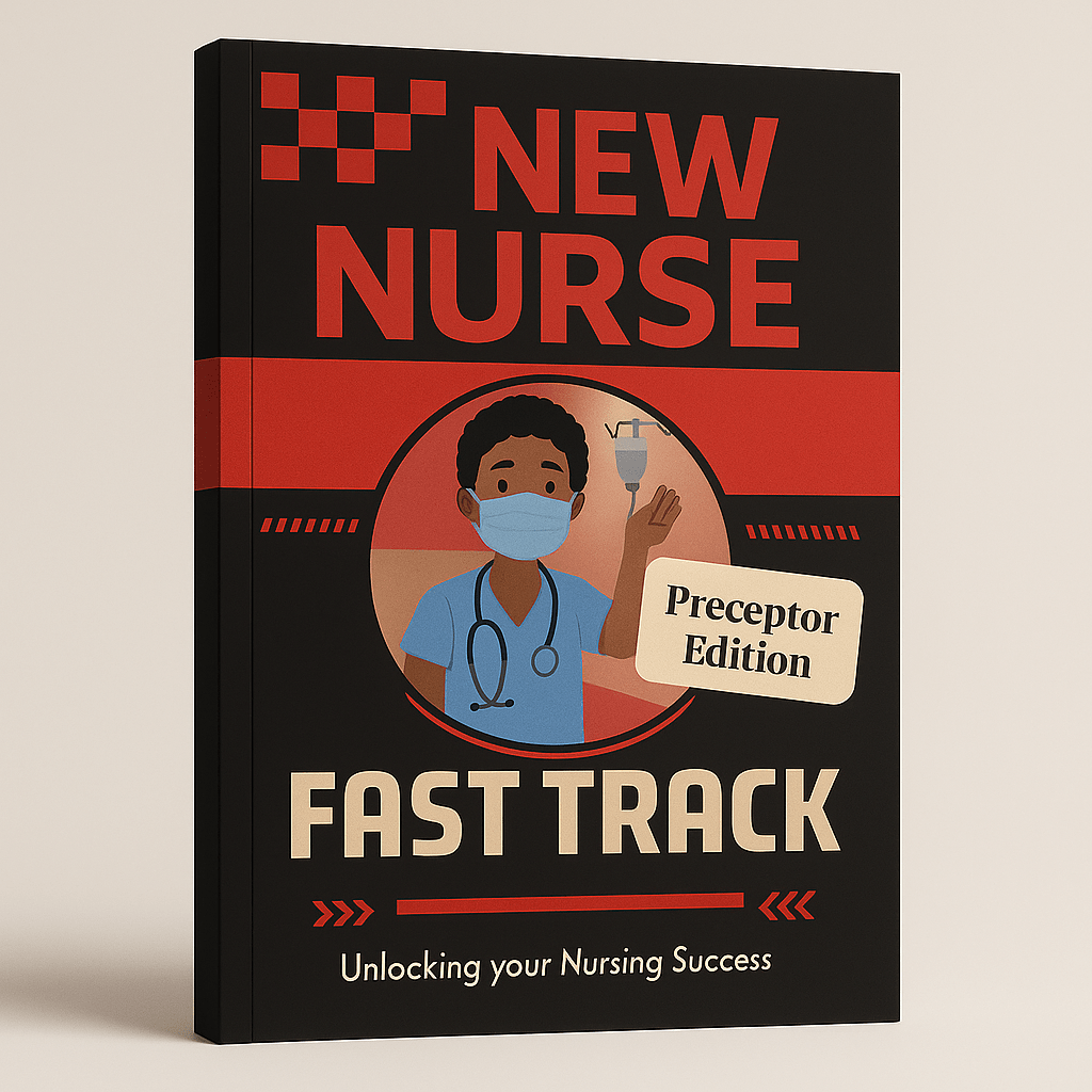 New Nurse Fast Track Guide: Preceptor Edition - Nurse Unlocked