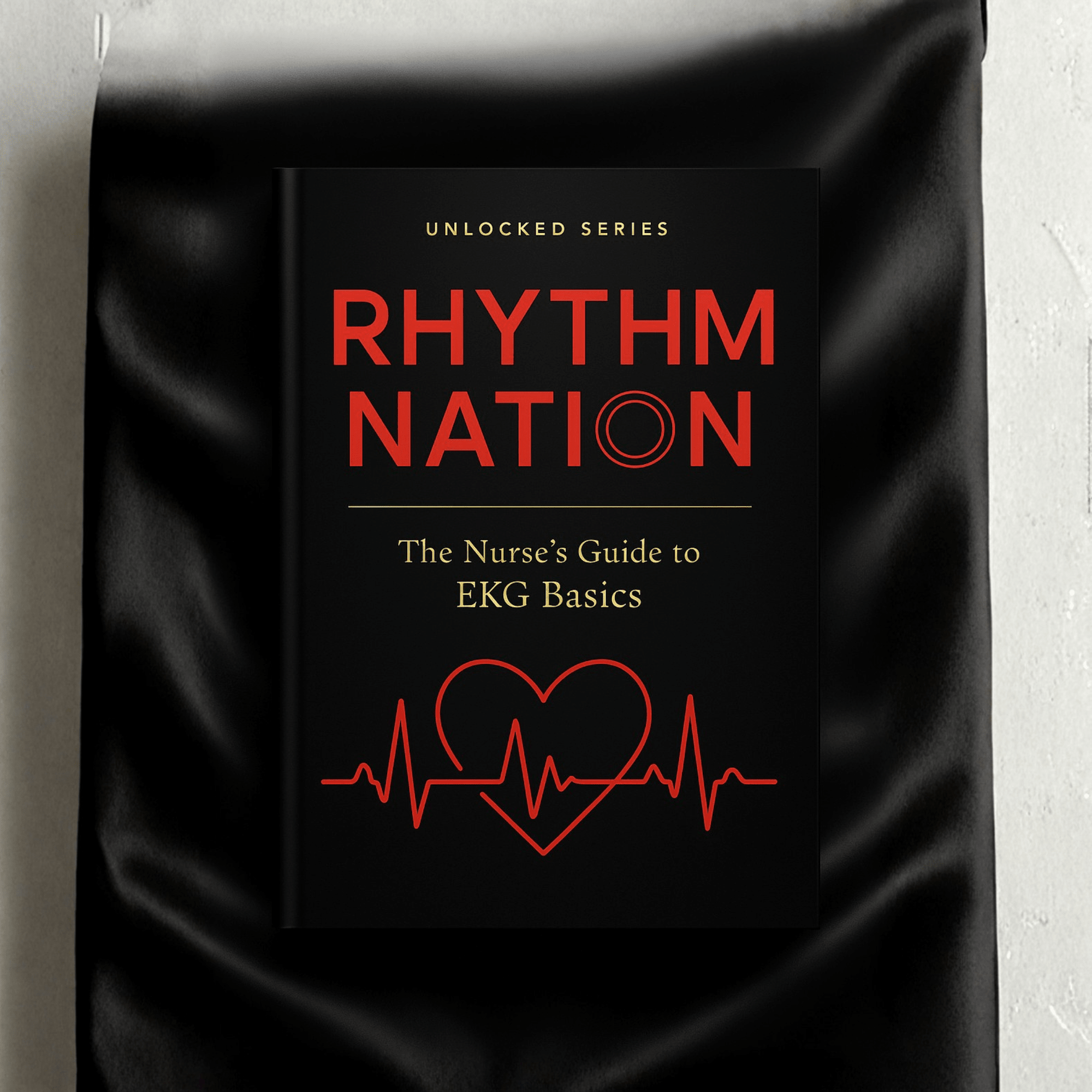 Rhythm Nation: The Nurse's Guide to EKG Basics eBook - Nurse Unlocked