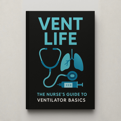 Vent Life: Nurse's Guide to Ventilator Basics eBook - Nurse Unlocked